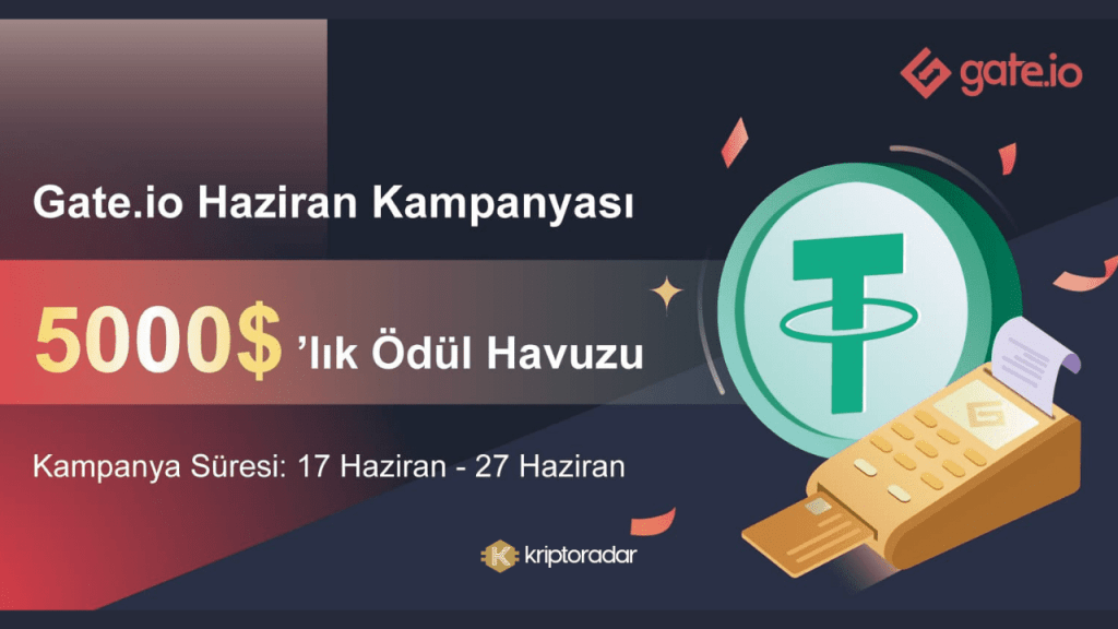 Gate.io Haziran Kampanyası, Türk Kullanıcılara Özel 5000$’lık Ödül Havuzu!
