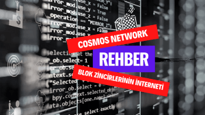 Cosmos Network'ü Anlamak: Blok Zincirlerinin İnterneti