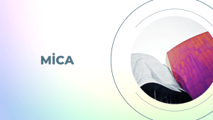 MiCA, AB'nin Önde Gelen Kripto Düzenlemesi