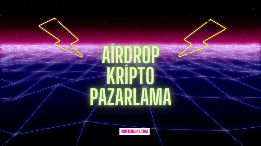 Airdrop Kripto Pazarlama Stratejisi 2022