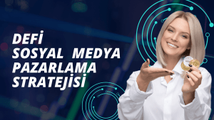 DeFi Sosyal Medya Pazarlama Stratejisi