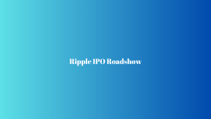 Ripple IPO Roadshow